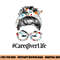 Caregiver Life Messy Hair Woman Bun Healthcare worker png, sublimation copy.jpg