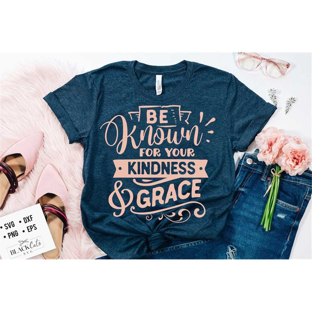 MR-177202314156-be-known-for-your-kindness-and-grace-svg-kindness-svg-image-1.jpg