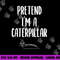 Caterpillar Halloween Costume Outfit Men Women Toddler 2020 png, sublimation copy.jpg