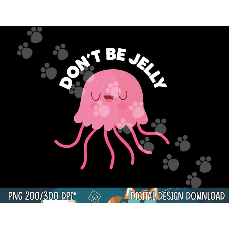 Cute Don t Be Jelly Pun Funny Jellyfish Halloween Costume png, sublimation copy.jpg
