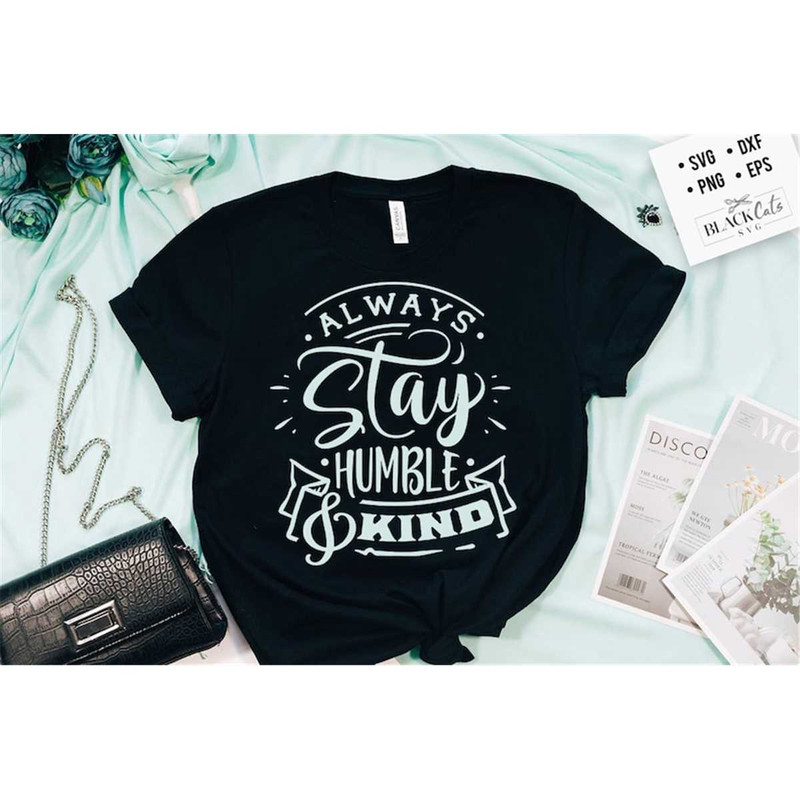 MR-177202314329-always-stay-humble-and-kind-svg-kindness-svg-inspirational-image-1.jpg