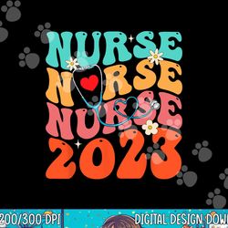 cute groovy stethoscope nurse life nursing nurse week 2023 png, sublimation copy
