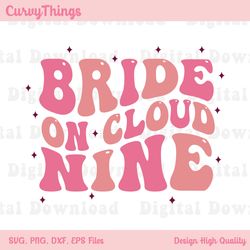 bride on cloud nine png, bachelorette party design bundle png, cut file for cricut png, trendy png