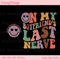 On My Boyfriends Last Nerve Png, Funny Boyfriend Png, Gift For Girlfriend Png, Boyfriend Girlfriend Matching Png, Sarcastic Png - 1.jpg