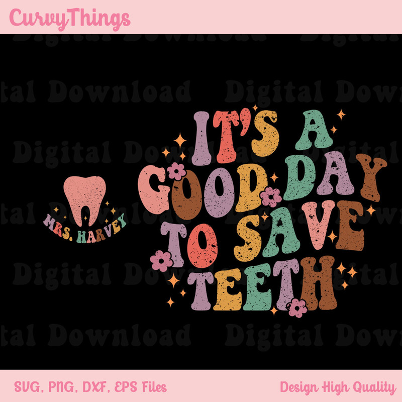 Personalized Dentist Png, It's A Good Day To Save Teeth Png, Dental Hygienist Png, Dental Assistant Png - 1.jpg