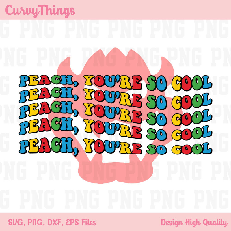 Super-Mario Peaches You're So Cool Png Svg, Princess Peach Png, Luigi Png, Kid Digital Download - 1.jpg