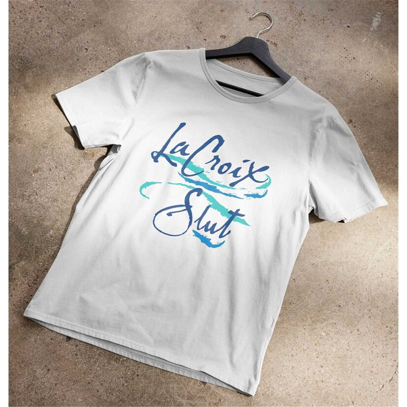 MR-1772023152125-la-croix-slut-t-shirt-image-1.jpg