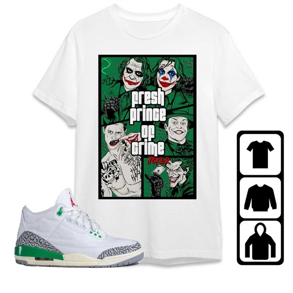 MR-1772023152212-jordan-3-lucky-green-unisex-t-shirt-tee-sweatshirt-hoodie-crime-prince-joker-shirt-to-match-sneaker.jpg