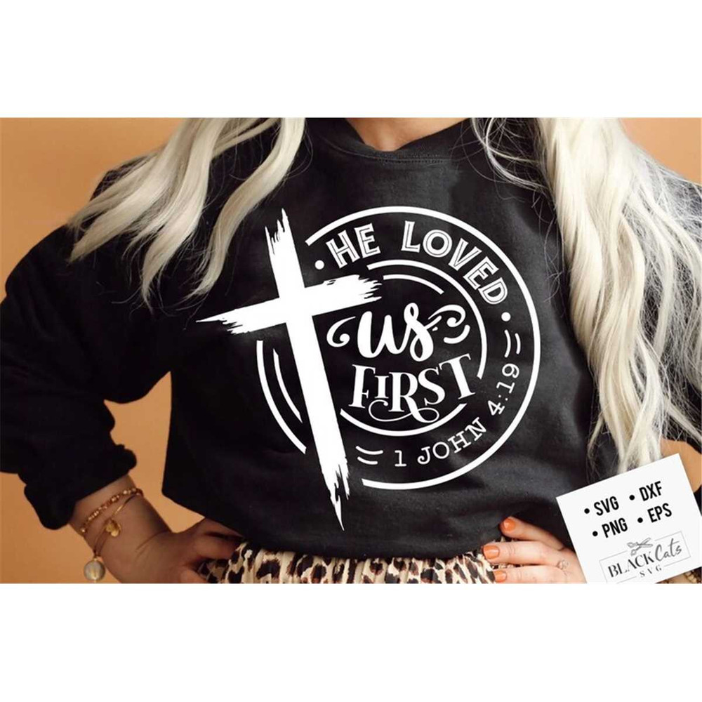 MR-1772023152437-he-loved-us-first-svg-jesus-love-svg-bible-quote-svg-he-image-1.jpg