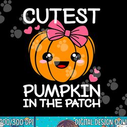 cutest pumpkin in the patch funny halloween thanksgiving png, sublimation copy