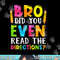 Bro Did You Even Read The Directions Funny Teacher  png, sublimation copy.jpg