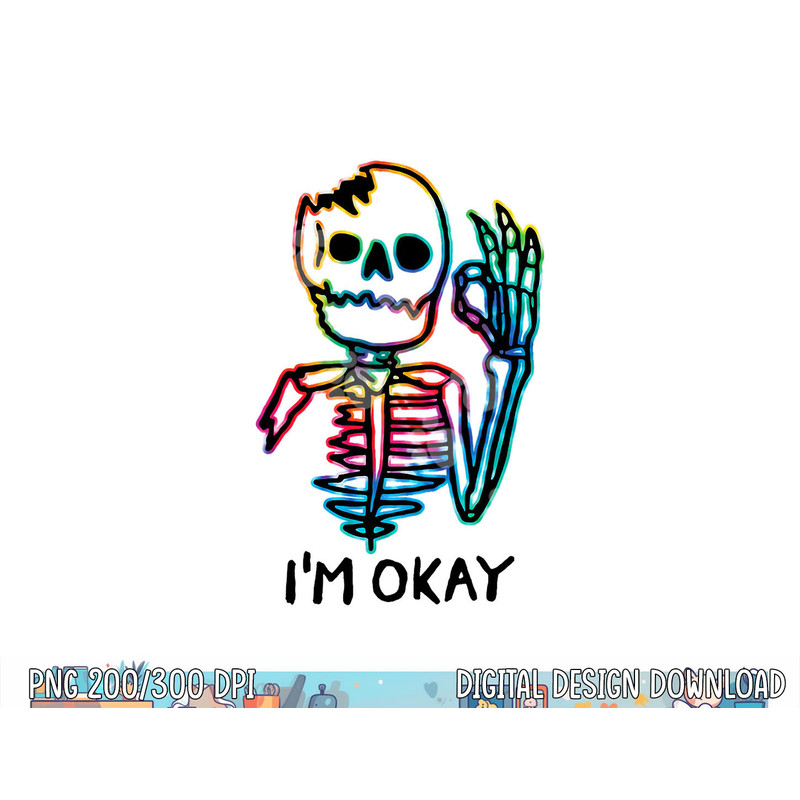 Broken Skeleton I m Okay Funny Halloween Horror Gifts png, sublimation copy.jpg