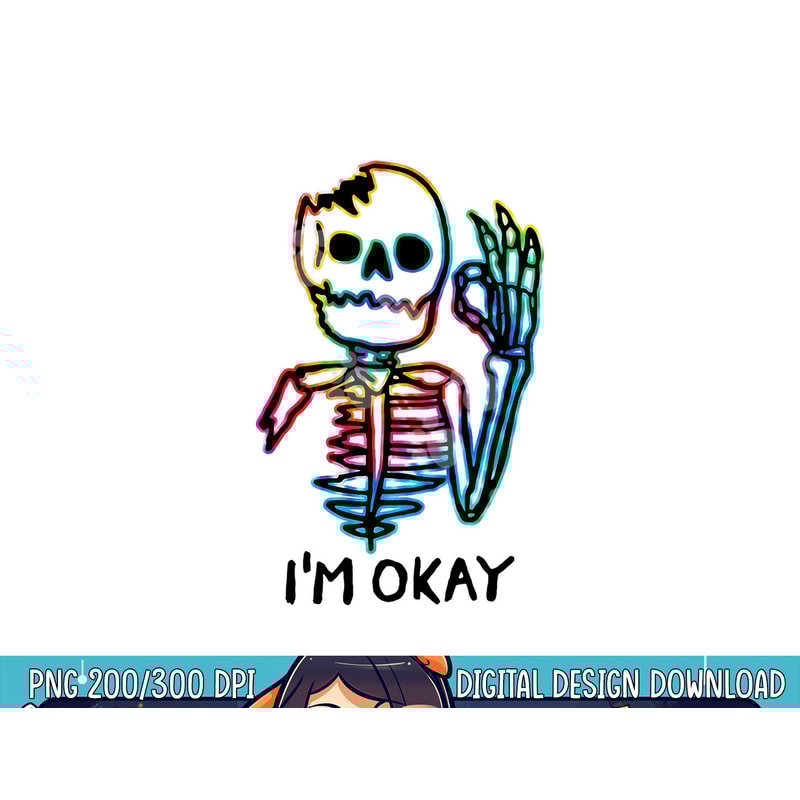 Broken Skeleton I m Okay Funny Halloween Horror Gifts png, sublimation copy.jpg