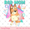 Bluey Rad Mom Png, Bluey Mum Png, Rad Like Mom Png, Bluey Family , Bluey Heeler Png, Bluey and Bingo Png - 1.jpg