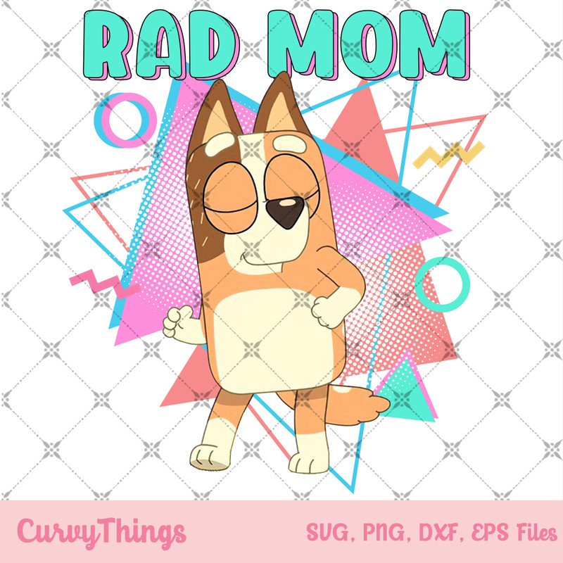 Bluey Rad Mom Png, Bluey Mum Png, Rad Like Mom Png, Bluey Family , Bluey Heeler Png, Bluey and Bingo Png - 1.jpg