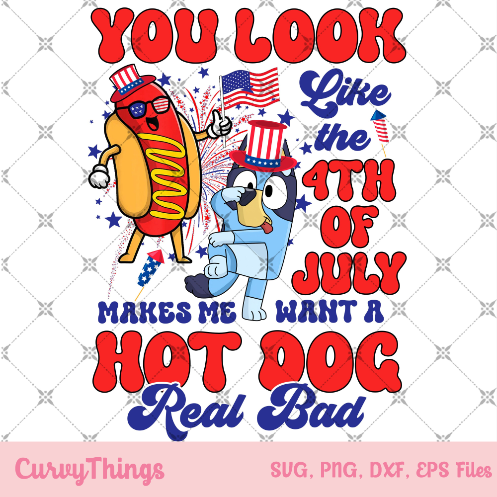 Bluey You Look Like The 4th Of July Png, Red White and Bluey Png, Bluey Heeler Hot Dog Png, Bluey Bingo 4th July Png - 1.jpg