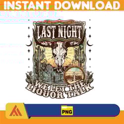 last night png, last night we let the liquor talk png, leopard country music png, sublimation file png, morgan png (1)