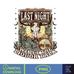 last night png, last night we let the liquor talk png, leopard country music png, sublimation file png, morgan png (1)