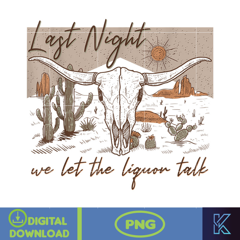 Last Night Png, Last night we let the liquor talk Png, Leopard Country Music Png, Sublimation File Png, Morgan Png (5).jpg