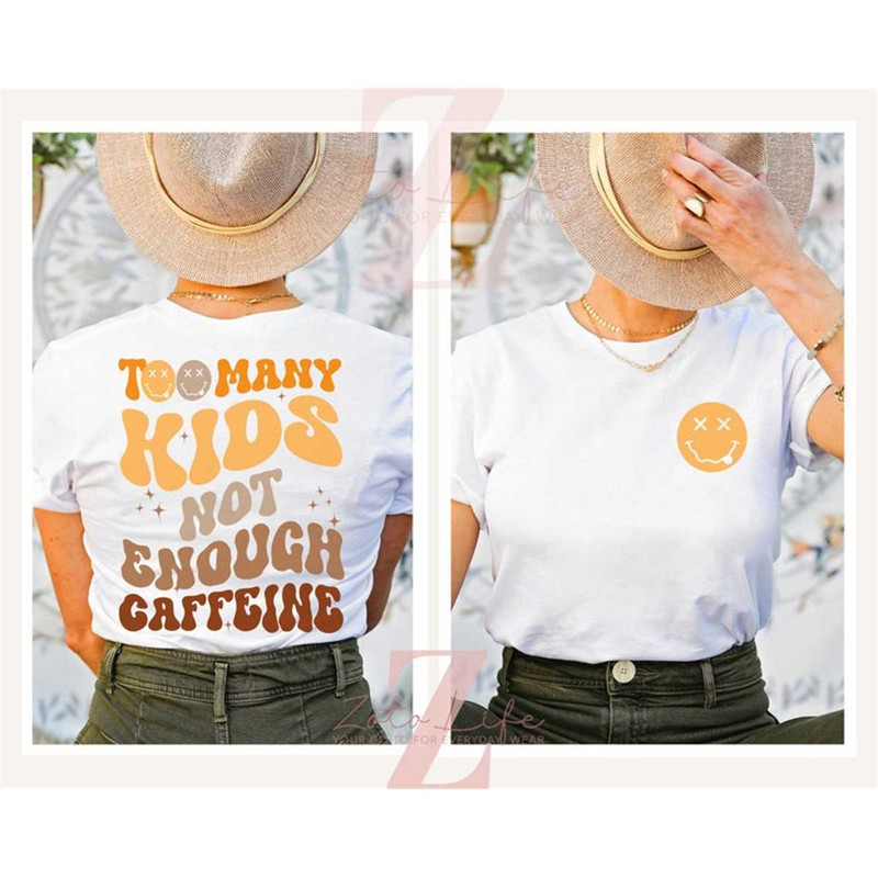 MR-177202316935-too-many-kids-not-enough-caffeine-t-shirt-with-smiley-face-and-image-1.jpg