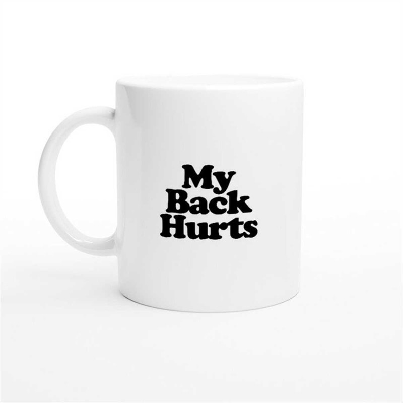 MR-177202316942-my-back-hurts-mug-image-1.jpg