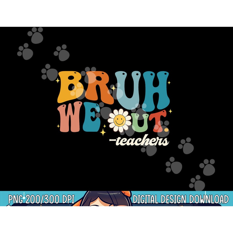 Bruh We Out Teachers Summer Groovy Vibes Last Day Of School png, sublimation copy.jpg