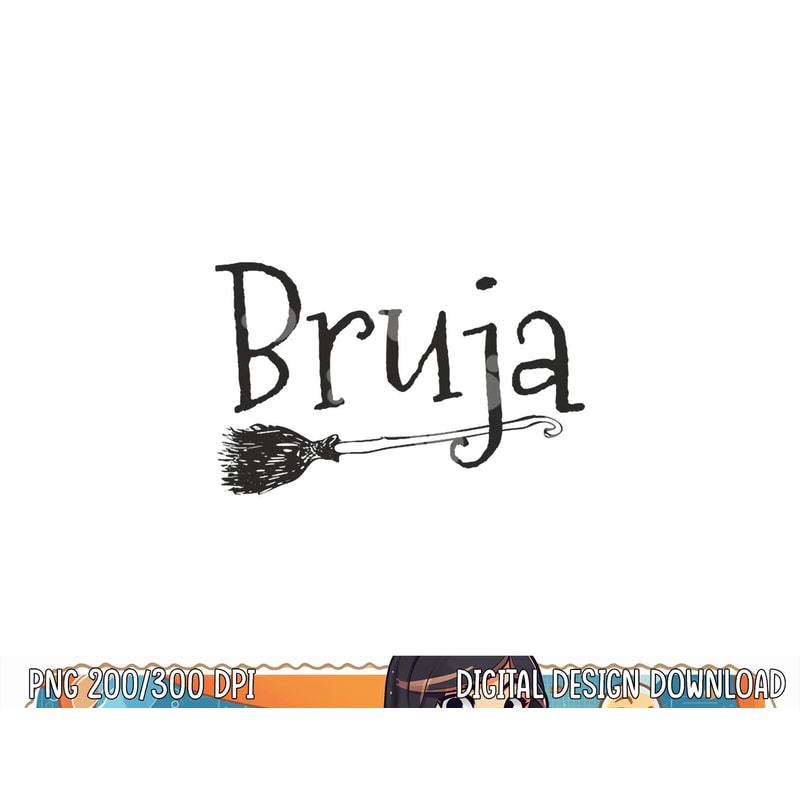 Bruja Hispanic Halloween Witch Broom Mexicana Chicana Gift png,sublimation copy.jpg