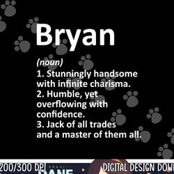 bryan definition personalized name funny birthday gift idea png, sublimation copy
