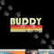 BUDDY Gift Name Personalized Funny Retro Vintage Birthday png, sublimation copy.jpg