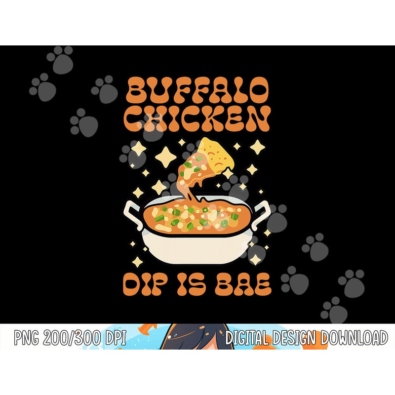 Buffalo Chicken Dip Is Bae Apparel Thanksgiving Christmas png, sublimation copy.jpg