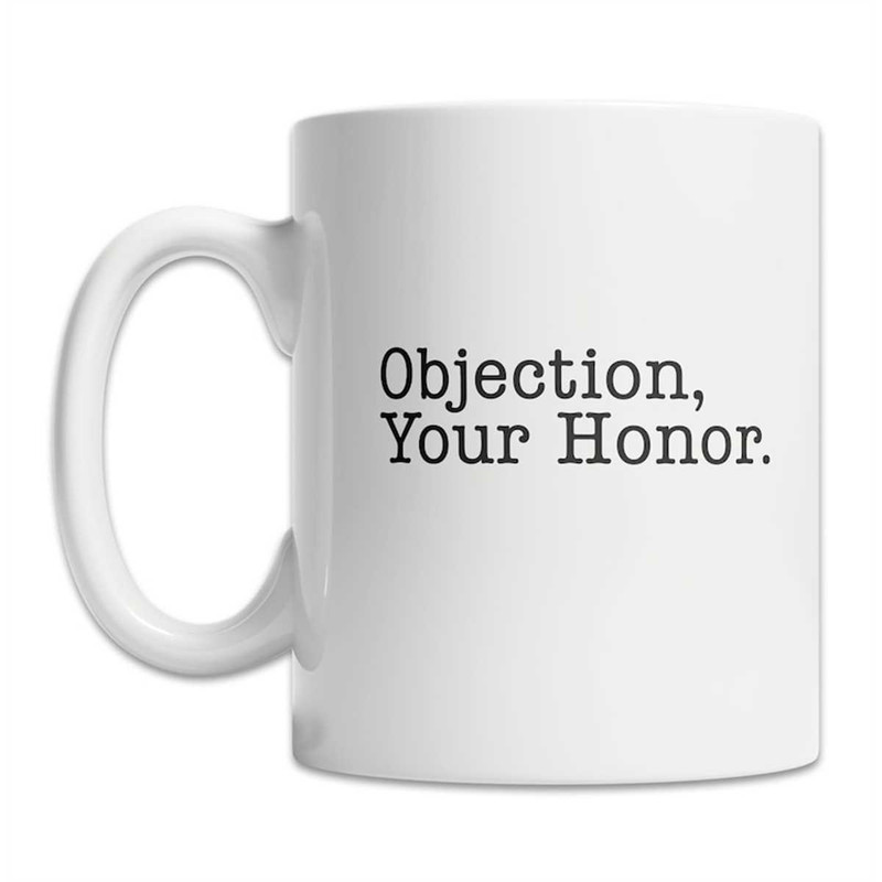 MR-1772023165632-objection-your-honor-mug-funny-lawyer-mug-funny-judge-mug-image-1.jpg