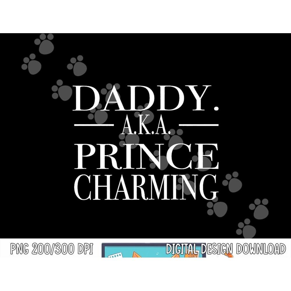 Daddy is Prince Charming png, sublimation copy.jpg