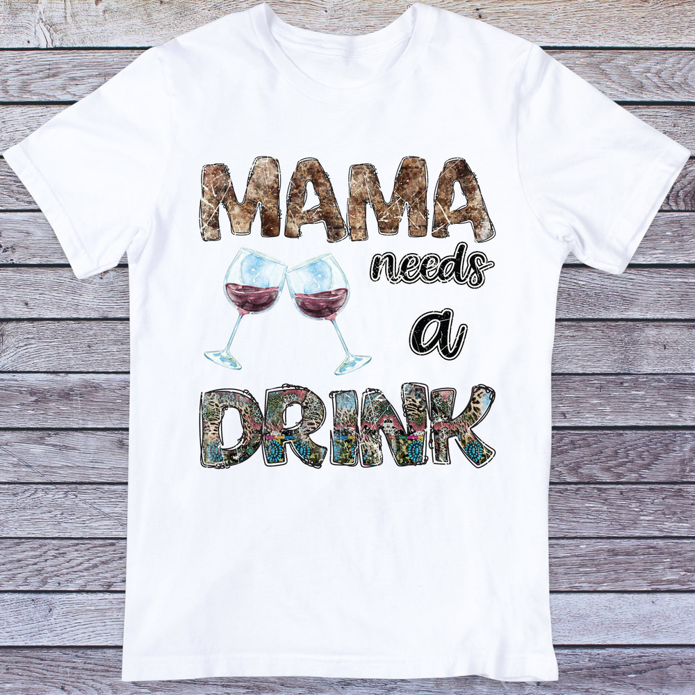 Mama Needs A Drink PNG, Sublimation Design Download, mom drinking shirt, Western Mama png, Vine png, Mom png, Western Mama Shirt Design png - 2.jpg