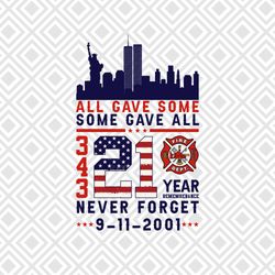 never forget 911 png, all gave some, some gave all, fire dep, 911 png