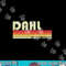DAHL Surname Funny Retro Vintage 80s 90s Birthday Reunion png,sublimation copy.jpg