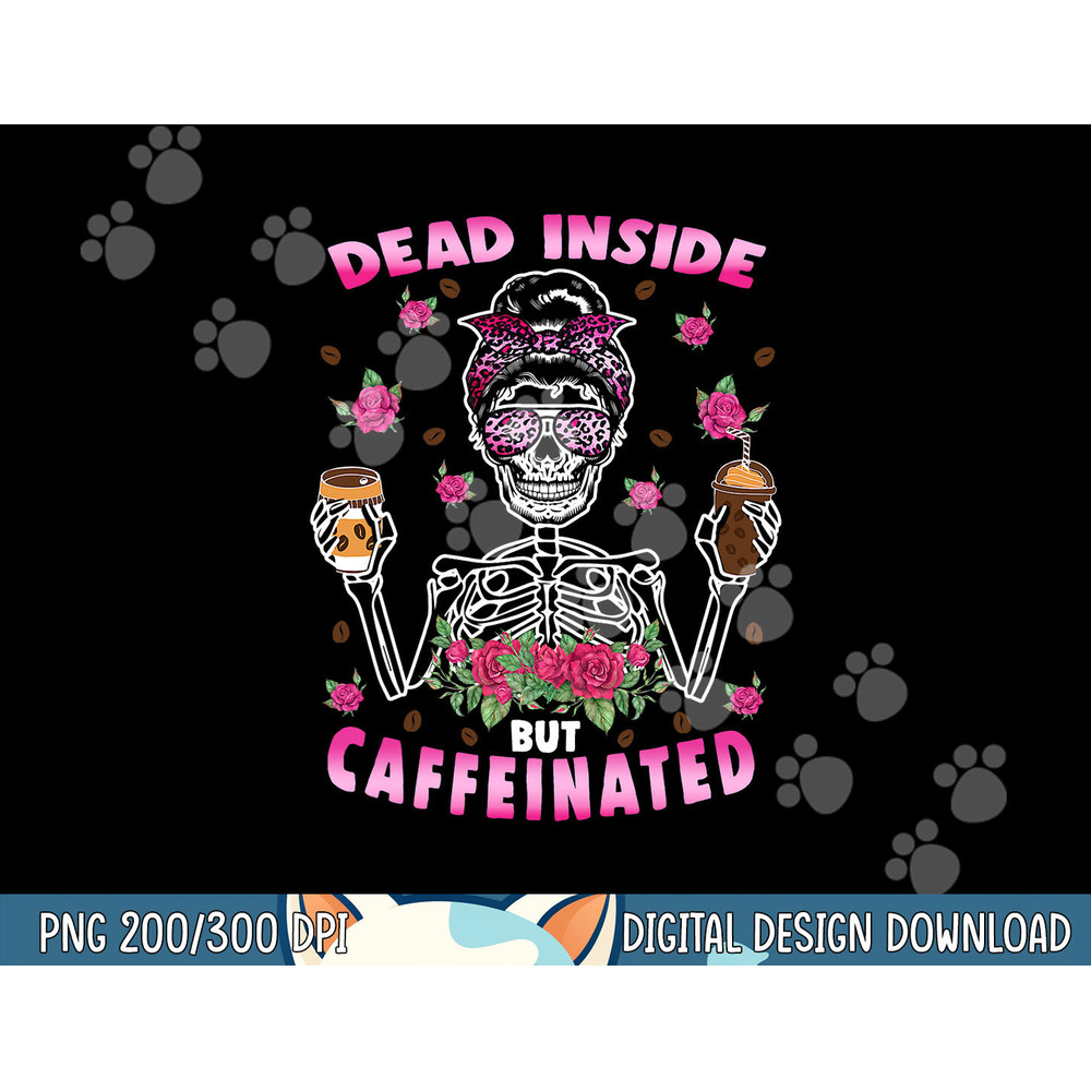 Dead Inside But Caffeinated Halloween Messy Bun png, sublimation copy.jpg