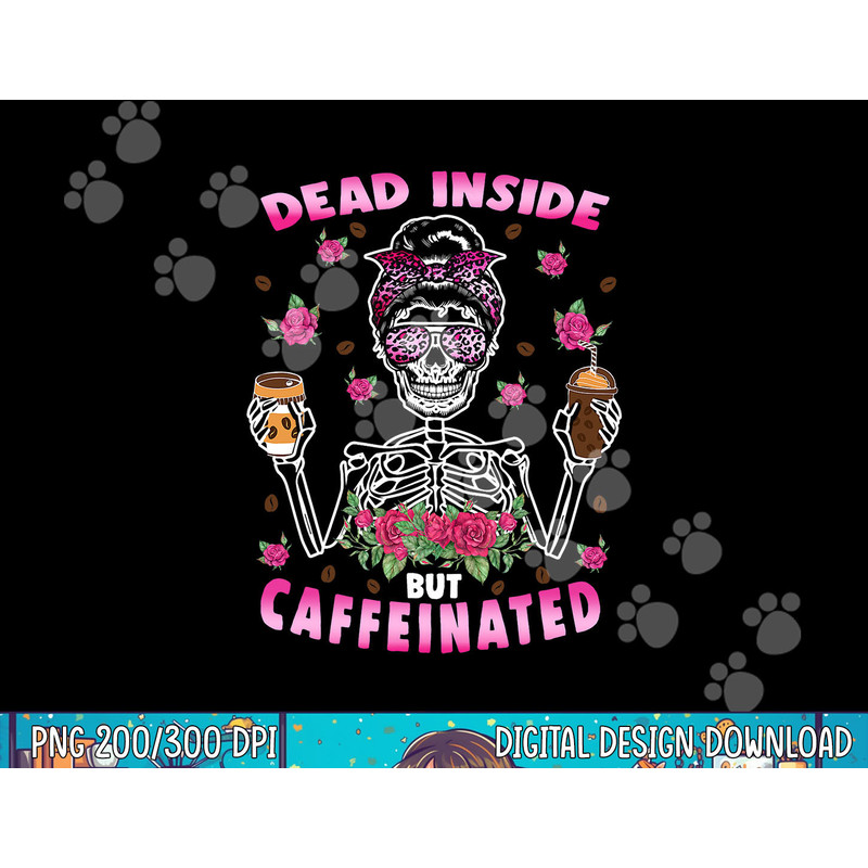 Dead Inside But Caffeinated Halloween Messy Bun png, sublimation copy.jpg