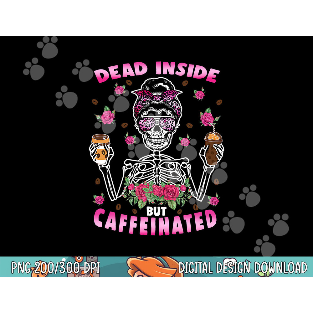 Dead Inside But Caffeinated Halloween Messy Bun png, sublimation copy.jpg