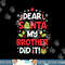Dear Santa My Brother Did It Funny Christmas Girls Kids Boys Short Sleeve png,sublimation copy.jpg