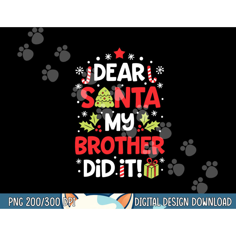 Dear Santa My Brother Did It Funny Christmas Girls Kids Boys Short Sleeve png,sublimation copy.jpg