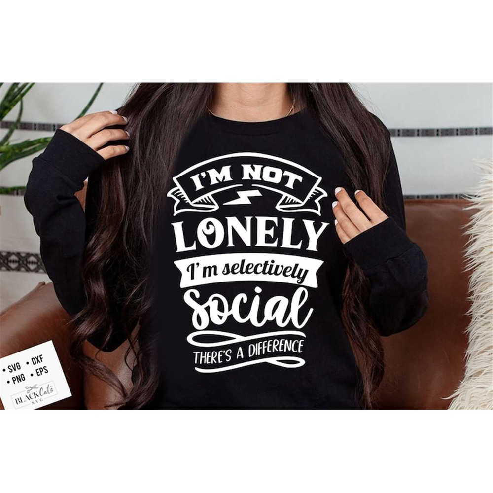 MR-1772023174732-im-not-lonely-im-selectively-social-svg-sassy-svg-image-1.jpg