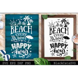 at the beach every hour is happy hour svg, beach svg, summer svg, beach poster svg, the sea svg, beach quotes svg, ocean