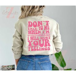 don't talk to me when i'm overstimulated i will hurt your feelings sweatshirt, emotional regulation hoodie, mental healt