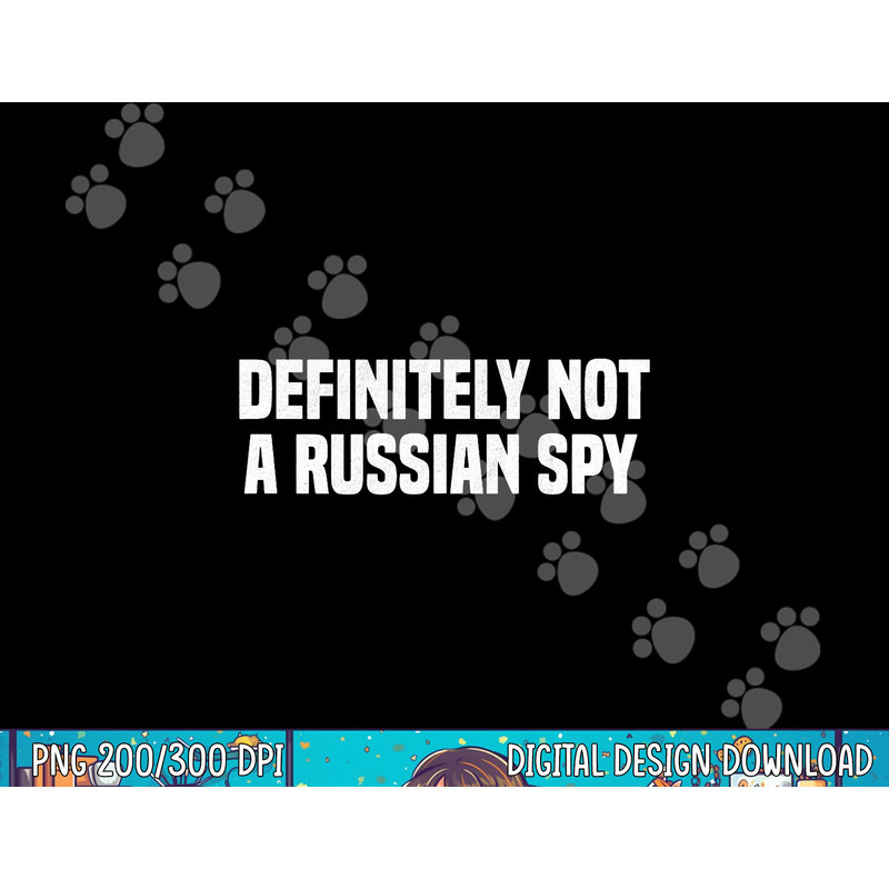 Definitely Not A Russian Spy Costume Halloween Party png, sublimation copy.jpg
