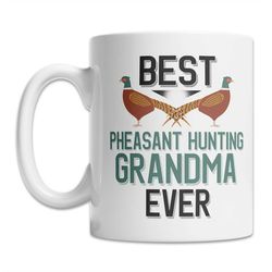 best pheasant hunting grandma mug - cute pheasant grandma mug - funny pheasant grandma gift idea - pheasant hunter mug -