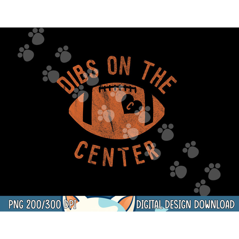 Dibs On The Center Funny Football Wife Girlfriend Love png, sublimation copy.jpg