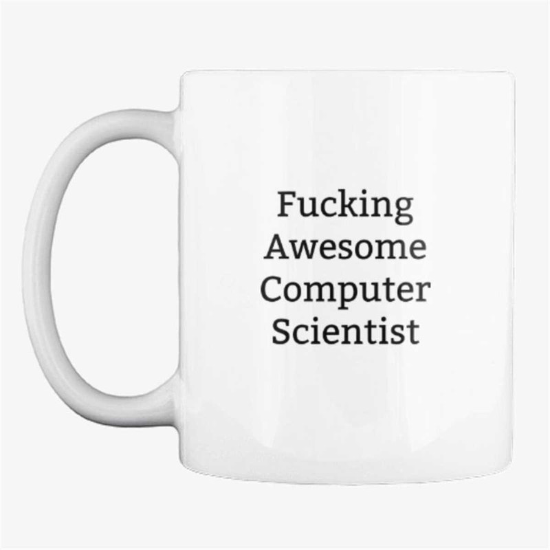 MR-1772023185357-fucking-awesome-computer-scientist-mugfunny-computer-image-1.jpg