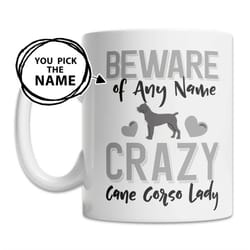 custom cane corso mug - pet cane corso name mug - personalized cane corso gift - crazy cane corso lady mug - cute cane c