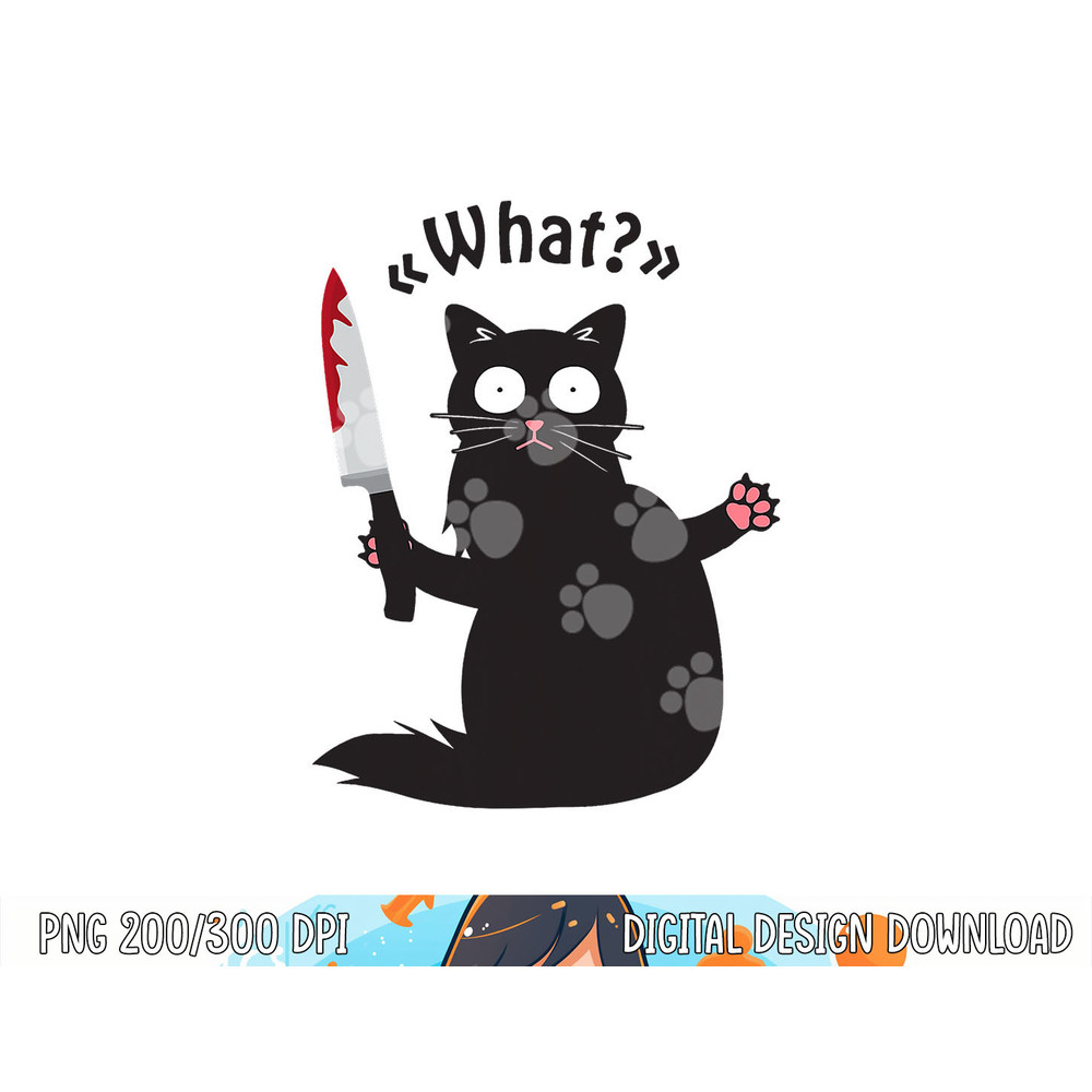 Cat What Funny Black Cat Shirt Fun Murderous Cat With Knife png, sublimation copy.jpg