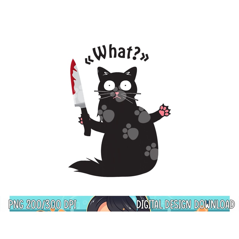 Cat What Funny Black Cat Shirt Fun Murderous Cat With Knife png, sublimation copy.jpg